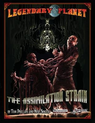 Legendary Planet: The Assimilation Strain by Spicer, Neil