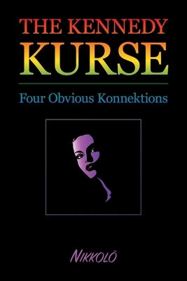 Kennedy Kurse: The Obvious Konnektion by Nikkolò