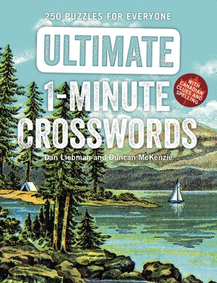 Ultimate 1-Minute Crosswords: 250 Puzzles for Everyone Low Price Edition by Liebman, Dan