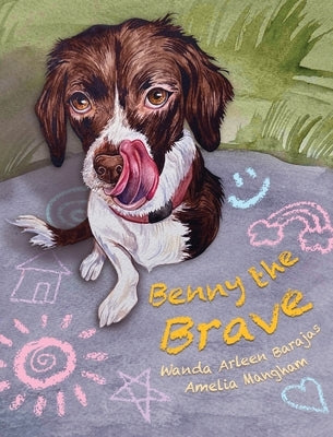 Benny the Brave: A Story of Love, Loss, and Learning by Barajas, Wanda Arleen
