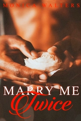 Marry Me Twice by Walters, Monica