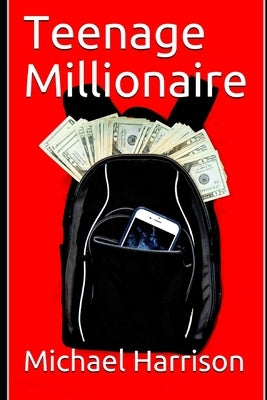 Teenage Millionaire by Harrison, Michael