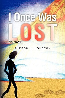 I Once Was Lost by Houston, Theron J.