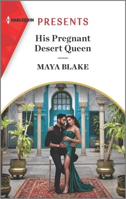 His Pregnant Desert Queen by Blake, Maya