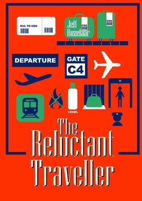 The Reluctant Traveller by Rozelaar, Jeff
