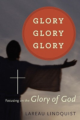 Glory, Glory, Glory by Lindquist, Lareau