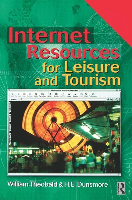 Internet Resources for Leisure and Tourism by Theobald, William