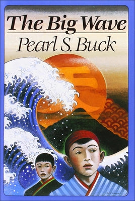 The Big Wave by Buck, Pearl S.