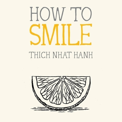 How to Smile by Nhat Hanh, Thich