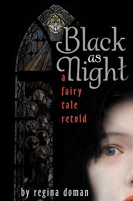 Black as Night: A Fairy Tale Retold by Doman, Regina