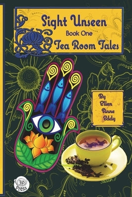 Tea Room Tales: Confessions of a Tea Leaf Reader by Eddy, Ellen Anne