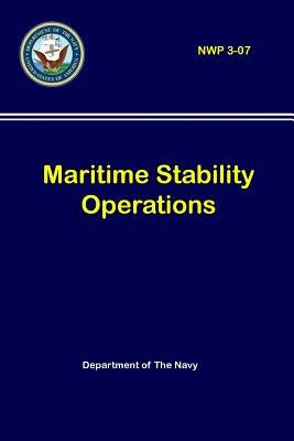 Maritime Stability Operations (NWP 3-07) by Navy, Department Of the