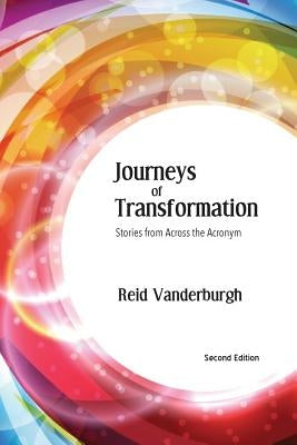 Journeys of Transformation: Stories from Across the Acronym by Vanderburgh, Reid