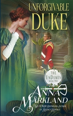 Unforgivable Duke by Markland, Anna