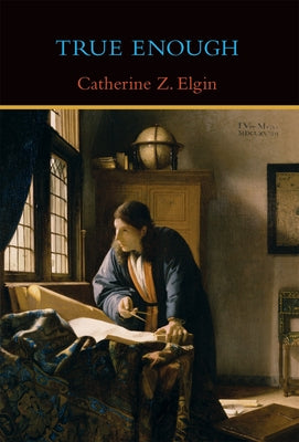True Enough by Elgin, Catherine Z.