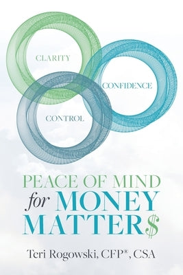 Peace of Mind for Money Matter$ by Rogowski, Teri