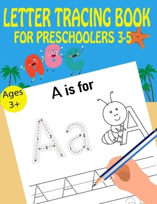 Letter Tracing Book For Preschoolers 3-5 by Time, Kids Writing