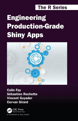 Engineering Production-Grade Shiny Apps by Fay, Colin