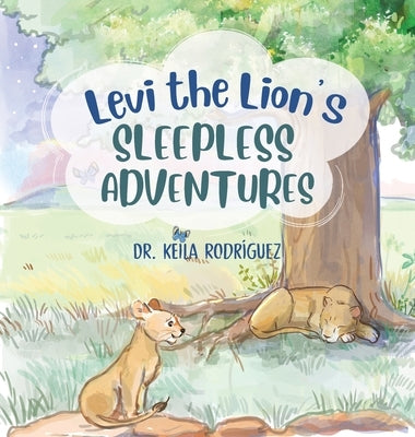 Levi the Lion's Sleepless Adventures by Rodriguez, Keila