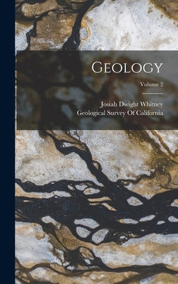 Geology; Volume 2 by Whitney, Josiah Dwight