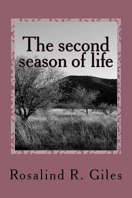 The second season of life by Giles, Rosalind R.