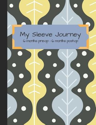 My Sleeve Journey: Tracking VSG Surgery from 6 Month Pre-Op to 6 Months Post-Op by Fanny, F. H.