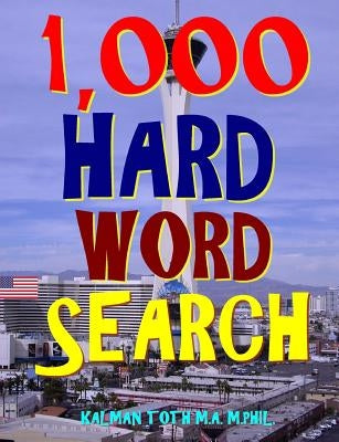 1,000 Hard Word Search: Puzzles to Improve Your IQ by Toth M. a. M. Phil, Kalman