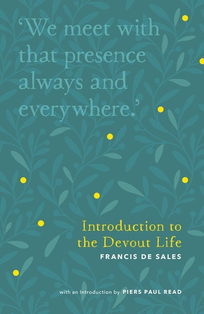 Introduction to the Devout Life by Read, Piers Paul