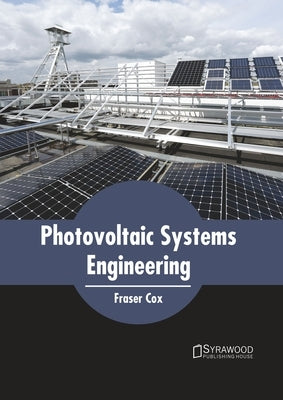Photovoltaic Systems Engineering by Cox, Fraser