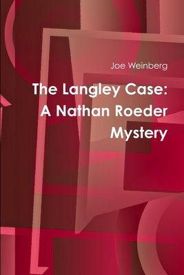 The Langley Case by Weinberg, Joe