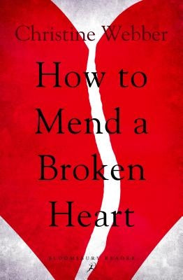How to Mend a Broken Heart by Webber, Christine