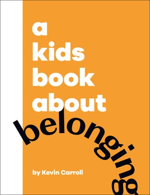 A Kids Book about Belonging by Carroll, Kevin