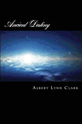 Ancient Destiny - SHIP by Clark, Albert