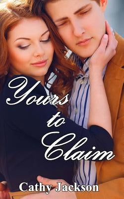 Yours to Claim by Jackson, Cathy
