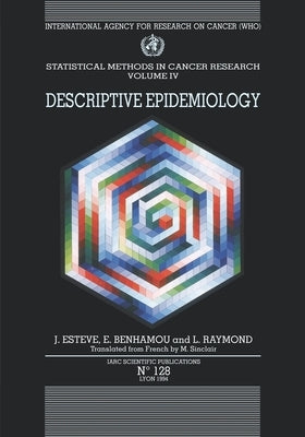 Statistical Methods in Cancer Research: Volume IV: Descriptive Epidemiology by Estève, Jacques