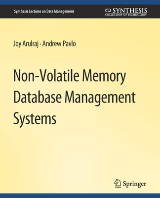 Non-Volatile Memory Database Management Systems by Arulraj, Joy