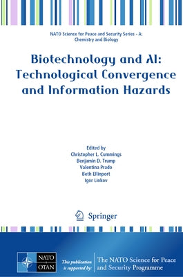 Biotechnology and Ai: Technological Convergence and Information Hazards by Cummings, Christopher L.