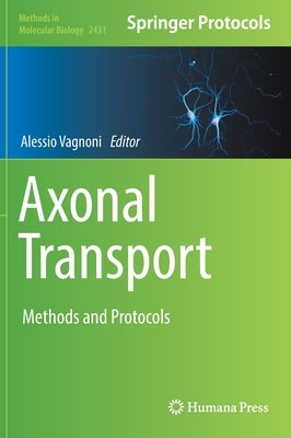 Axonal Transport: Methods and Protocols by Vagnoni, Alessio