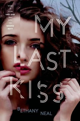 My Last Kiss by Neal, Bethany