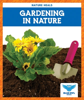 Gardening in Nature by Colich, Abby