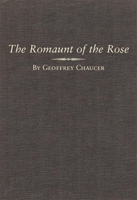 The Romaunt of the Rose, Volume 7 by Chaucer, Geoffrey