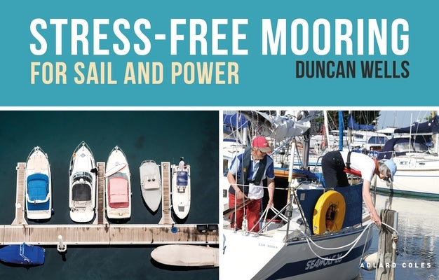 Stress-Free Mooring: For Sail and Power by Wells, Duncan
