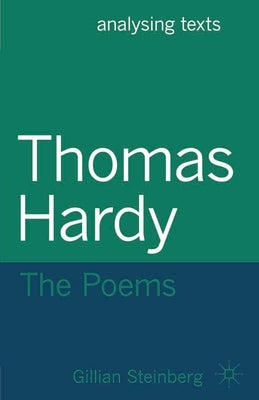 Thomas Hardy: The Poems by Steinberg, Gillian