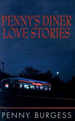Penny's Diner Love Stories by Burgess, Penny