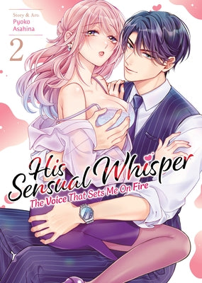 His Sensual Whisper: The Voice That Sets Me on Fire Vol. 2 by Asahina, Pyoko