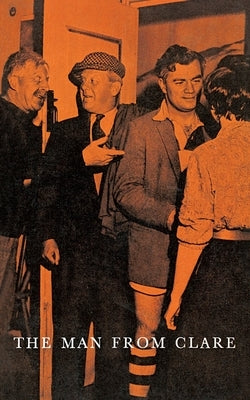 The Man From Clare: A Play in Three Acts by Keane, John B.