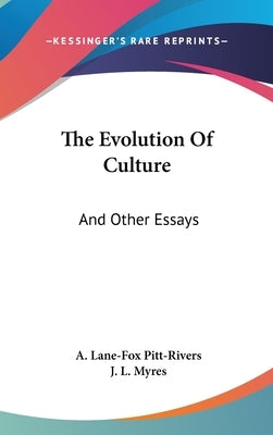 The Evolution Of Culture: And Other Essays by Pitt-Rivers, A. Lane-Fox