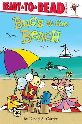 Bugs at the Beach: Ready-To-Read Level 1 by Carter, David A.