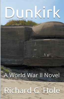 Dunkirk by Hole, Richard G.