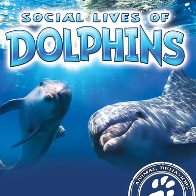 Social Lives of Dolphins by Laneve, Sue